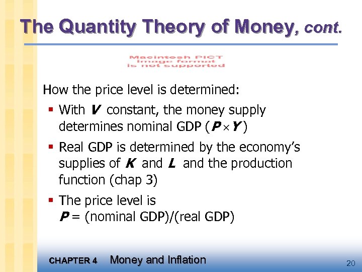 The Quantity Theory of Money, cont. How the price level is determined: § With