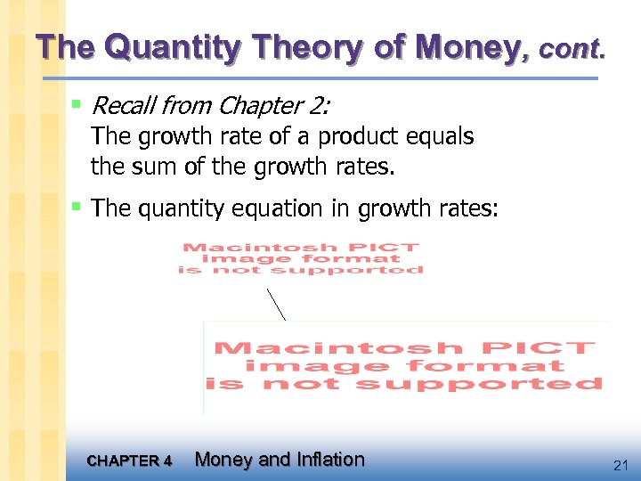 The Quantity Theory of Money, cont. § Recall from Chapter 2: The growth rate