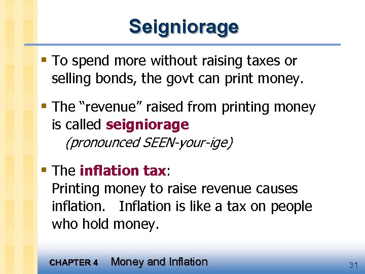 Seigniorage § To spend more without raising taxes or selling bonds, the govt can