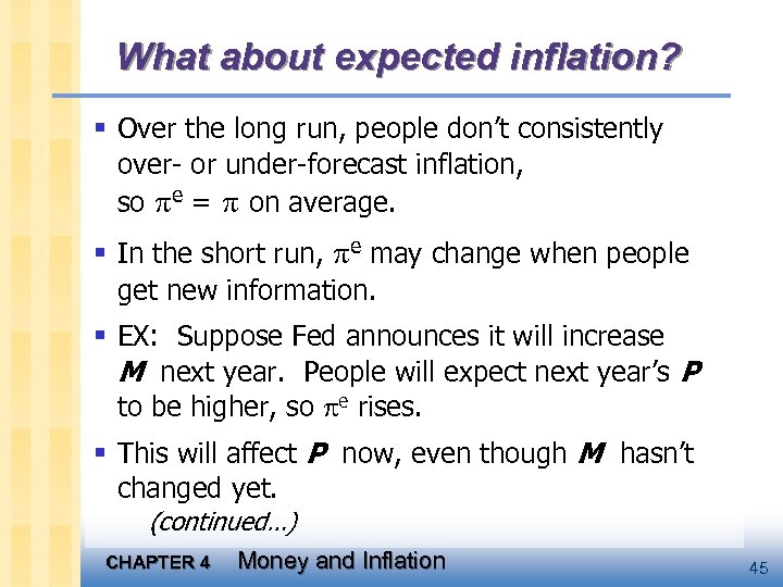 What about expected inflation? § Over the long run, people don’t consistently over- or