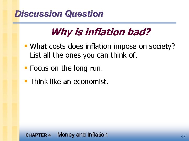 Discussion Question Why is inflation bad? § What costs does inflation impose on society?