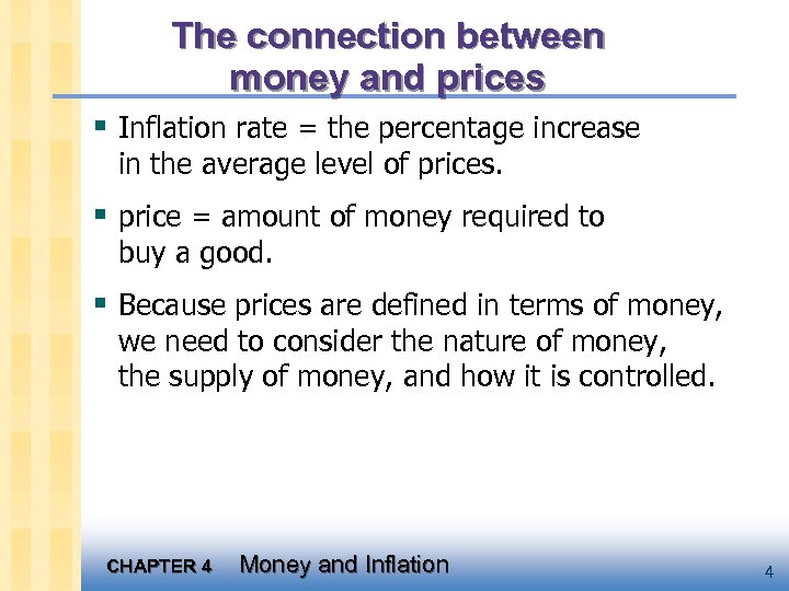 The connection between money and prices § Inflation rate = the percentage increase in