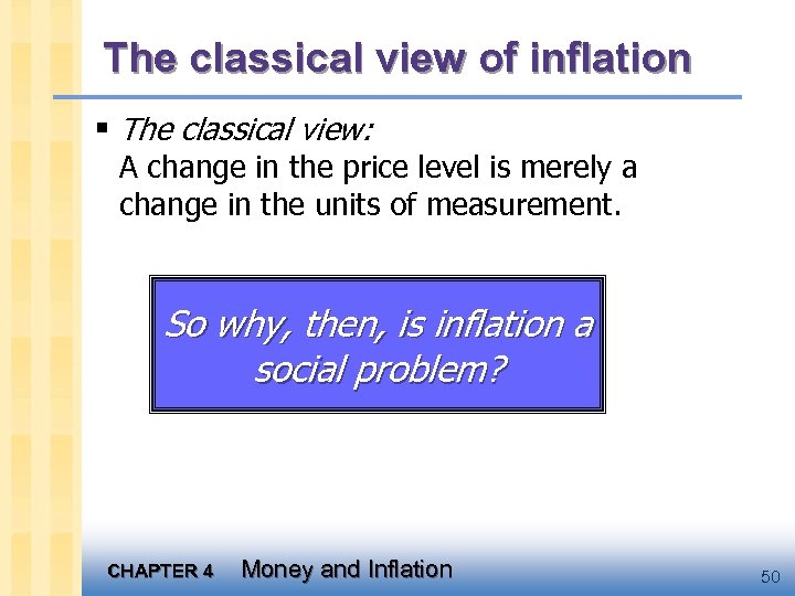 The classical view of inflation § The classical view: A change in the price