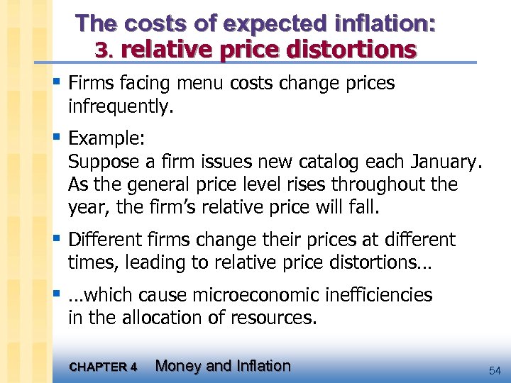 The costs of expected inflation: 3. relative price distortions § Firms facing menu costs