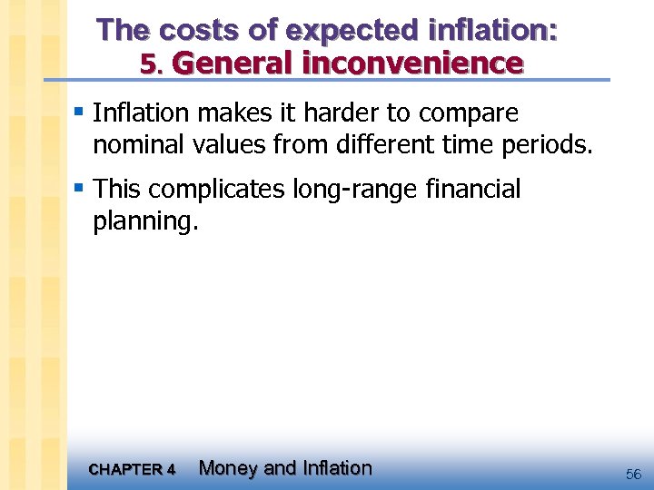 The costs of expected inflation: 5. General inconvenience § Inflation makes it harder to