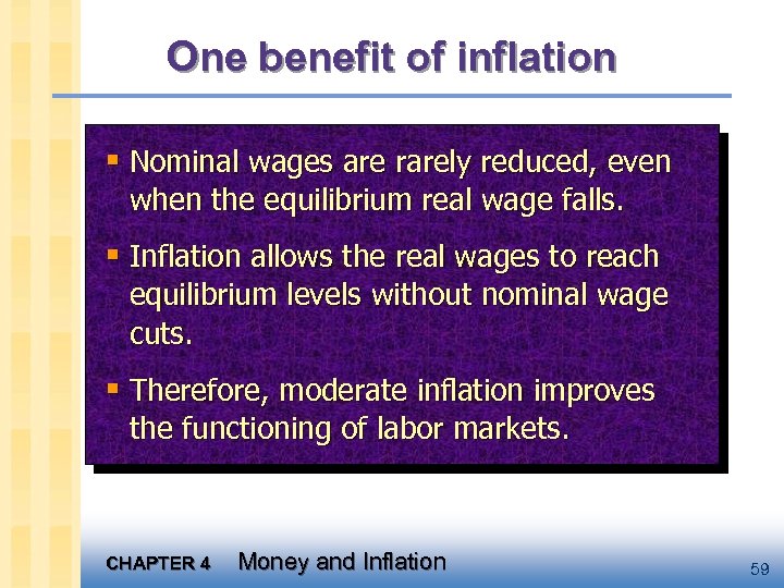 One benefit of inflation § Nominal wages are rarely reduced, even when the equilibrium