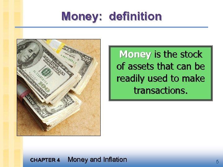 Money: definition Money is the stock of assets that can be readily used to