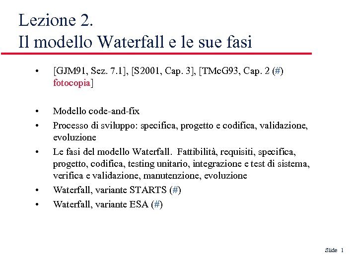 Lezione 2. Il modello Waterfall e le sue fasi • [GJM 91, Sez. 7.
