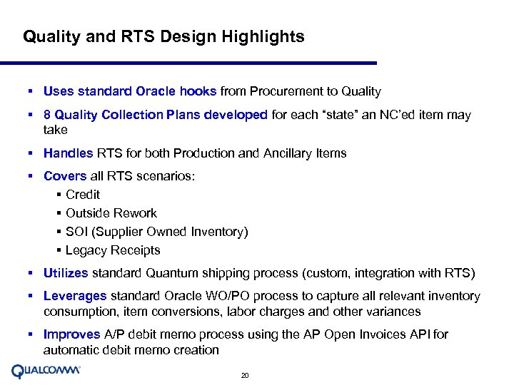 Quality and RTS Design Highlights § Uses standard Oracle hooks from Procurement to Quality