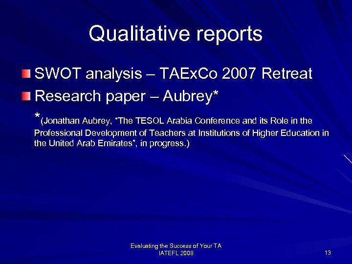 Qualitative reports SWOT analysis – TAEx. Co 2007 Retreat Research paper – Aubrey* *(Jonathan