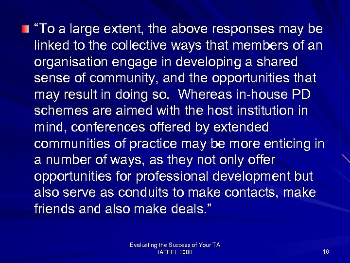 “To a large extent, the above responses may be linked to the collective ways