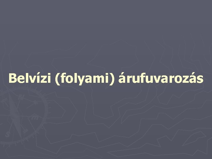 Belvízi (folyami) árufuvarozás 