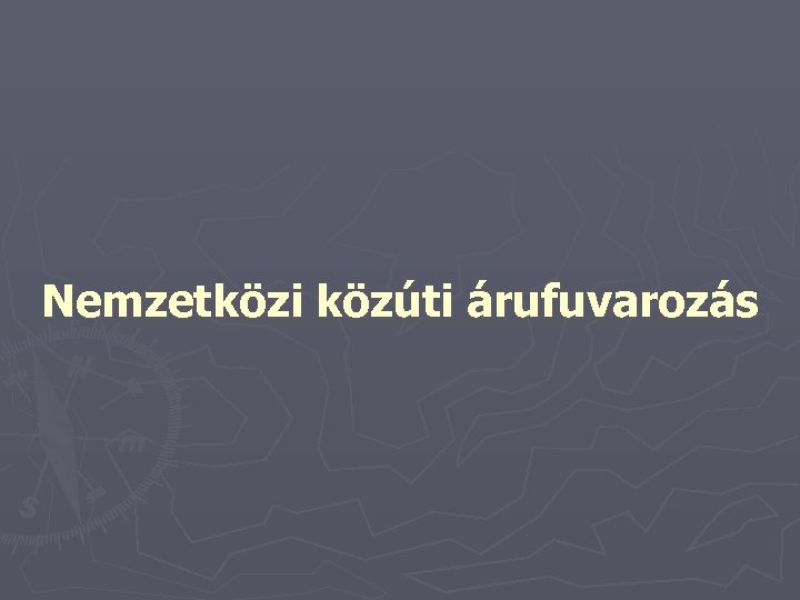 Nemzetközi közúti árufuvarozás 