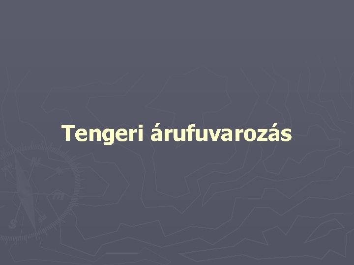 Tengeri árufuvarozás 