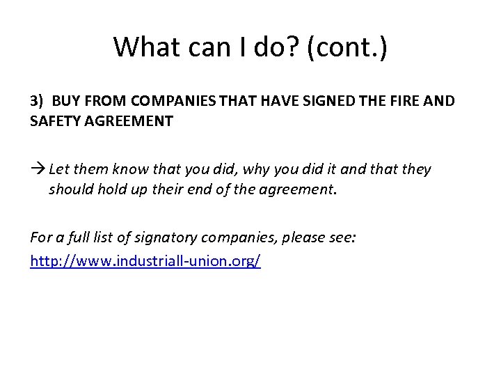 What can I do? (cont. ) 3) BUY FROM COMPANIES THAT HAVE SIGNED THE