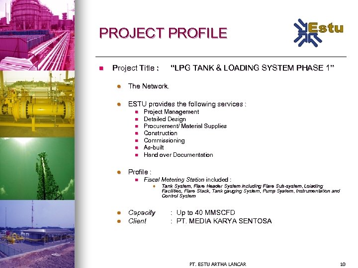 PROJECT PROFILE n Project Title : “LPG TANK & LOADING SYSTEM PHASE 1” l