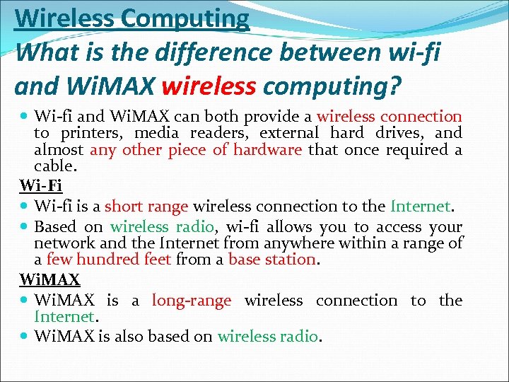 Wireless Computing What is the difference between wi-fi and Wi. MAX wireless computing? Wi-fi