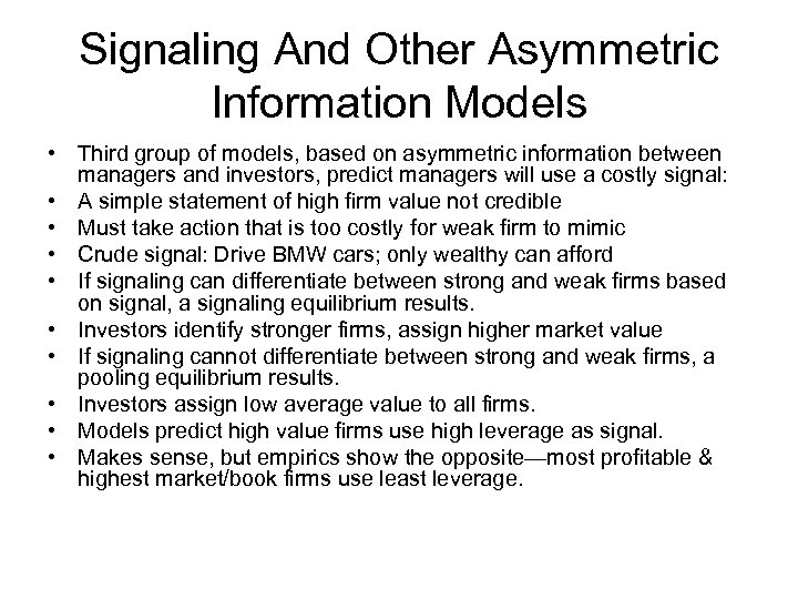 Signaling And Other Asymmetric Information Models • Third group of models, based on asymmetric