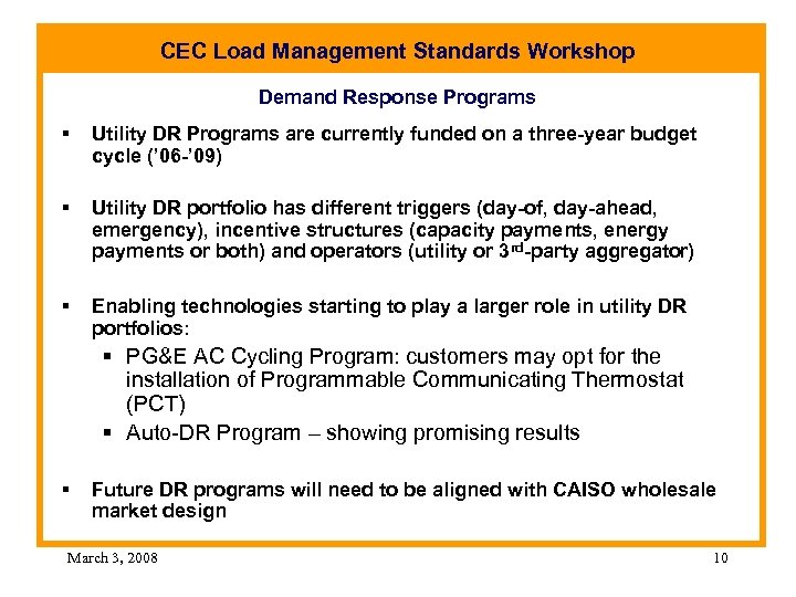 CEC Load Management Standards Workshop Demand Response Programs § Utility DR Programs are currently