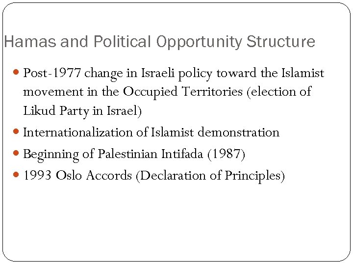 Hamas and Political Opportunity Structure Post-1977 change in Israeli policy toward the Islamist movement