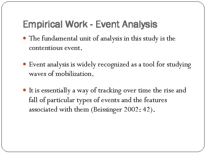 Empirical Work - Event Analysis The fundamental unit of analysis in this study is