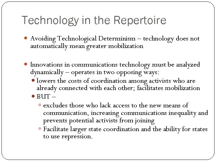 Technology in the Repertoire Avoiding Technological Determinism – technology does not automatically mean greater