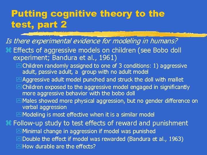 Putting cognitive theory to the test, part 2 Is there experimental evidence for modeling
