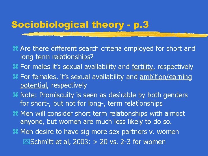 Sociobiological theory - p. 3 z Are there different search criteria employed for short