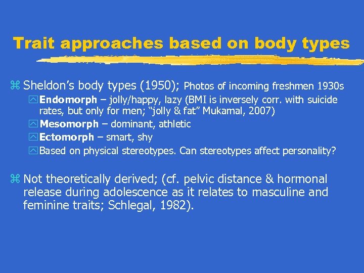 Trait approaches based on body types z Sheldon’s body types (1950); Photos of incoming
