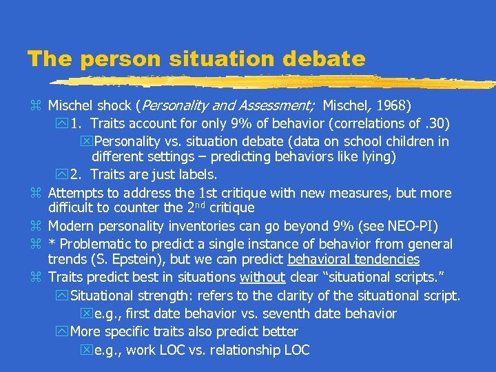 The person situation debate z Mischel shock (Personality and Assessment; Mischel, 1968) y 1.