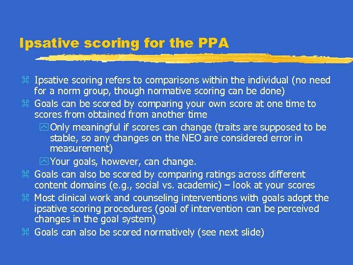 Ipsative scoring for the PPA z Ipsative scoring refers to comparisons within the individual