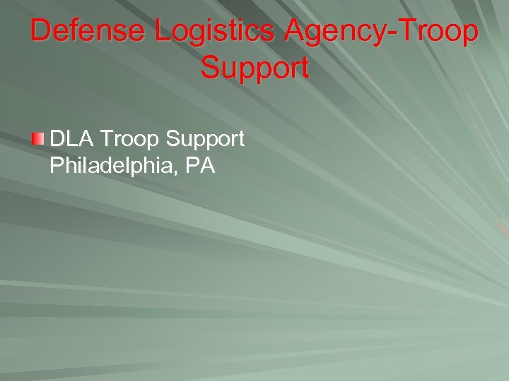 Defense Logistics Agency-Troop Support DLA Troop Support Philadelphia, PA 