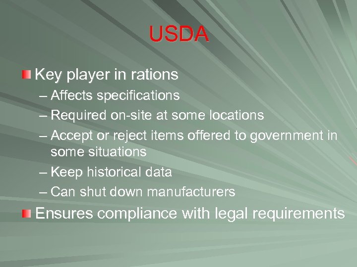 USDA Key player in rations – Affects specifications – Required on-site at some locations