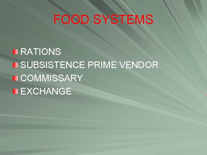 FOOD SYSTEMS RATIONS SUBSISTENCE PRIME VENDOR COMMISSARY EXCHANGE 