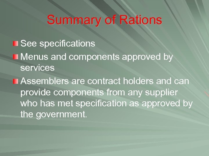 Summary of Rations See specifications Menus and components approved by services Assemblers are contract