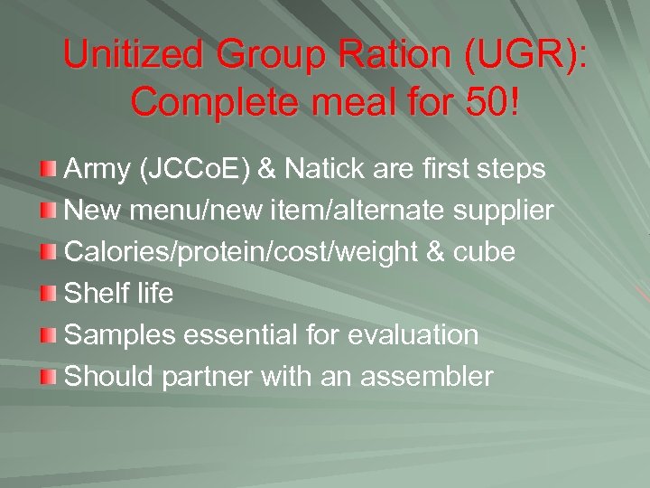 Unitized Group Ration (UGR): Complete meal for 50! Army (JCCo. E) & Natick are