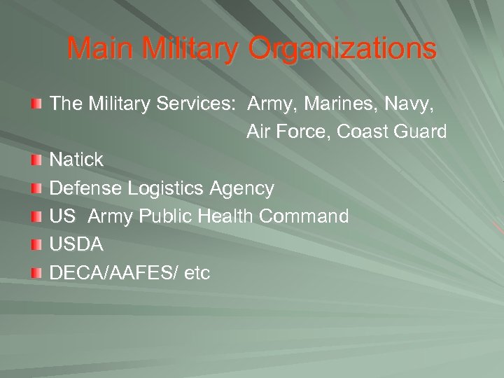 Main Military Organizations The Military Services: Army, Marines, Navy, Air Force, Coast Guard Natick