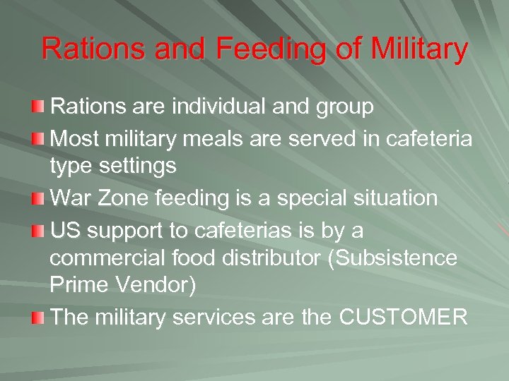 Rations and Feeding of Military Rations are individual and group Most military meals are