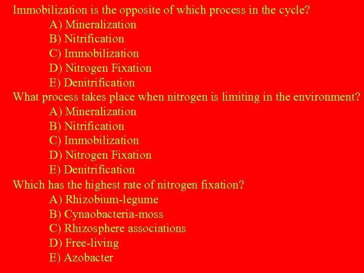 Immobilization is the opposite of which process in the cycle? A) Mineralization B) Nitrification