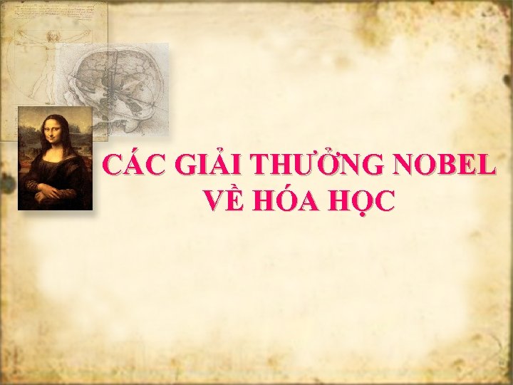 CÁC GIẢI THƯỞNG NOBEL VỀ HÓA HỌC 