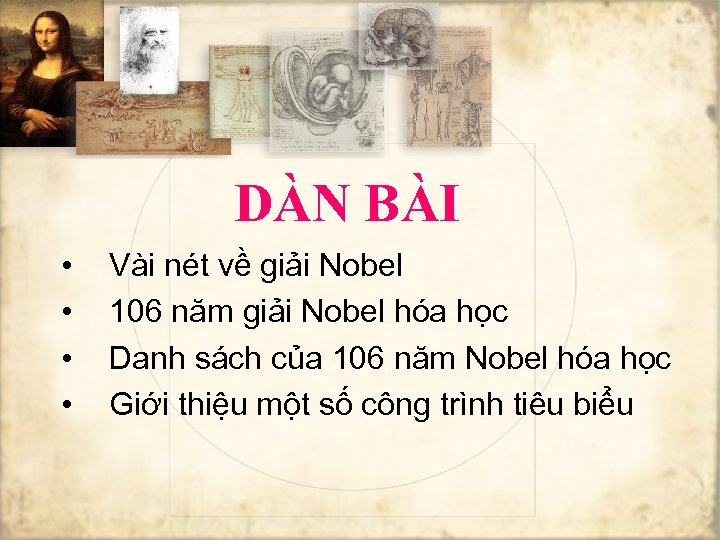 DÀN BÀI • • Vài nét về giải Nobel 106 năm giải Nobel hóa