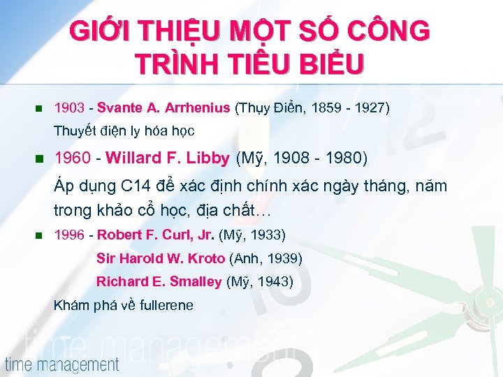 GIỚI THIỆU MỘT SỐ CÔNG TRÌNH TIÊU BIỂU n 1903 - Svante A. Arrhenius