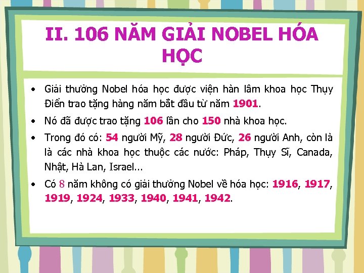 II. 106 NĂM GIẢI NOBEL HÓA HỌC • Giải thưởng Nobel hóa học được