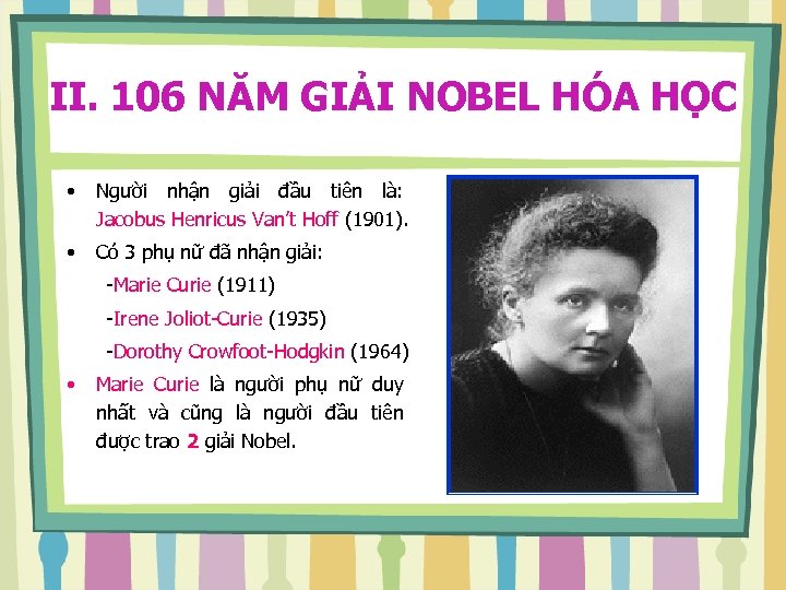 II. 106 NĂM GIẢI NOBEL HÓA HỌC • Người nhận giải đầu tiên là: