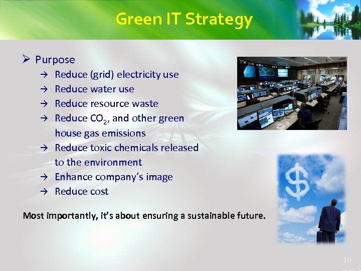 Green IT Strategy Ø Purpose à à à à Reduce (grid) electricity use Reduce