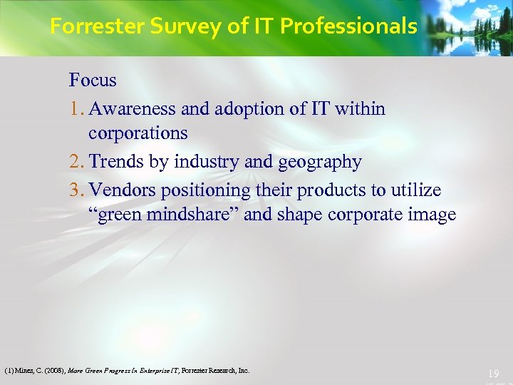 Forrester Survey of IT Professionals Focus 1. Awareness and adoption of IT within corporations