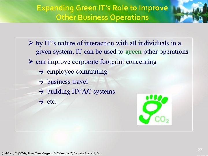Expanding Green IT’s Role to Improve Other Business Operations Ø by IT’s nature of
