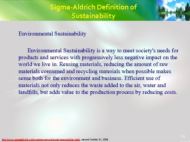 Sigma-Aldrich Definition of Sustainability Environmental Sustainability is a way to meet society's needs for