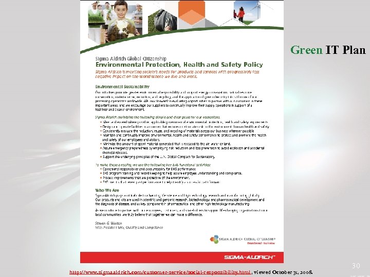 Green IT Plan http: //www. sigmaaldrich. com/customer-service/social-responsibility. html , viewed October 31, 2008. 30