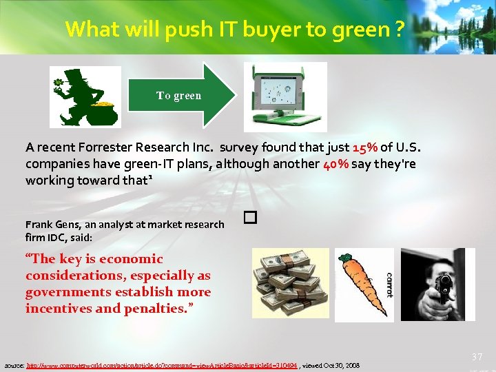 What will push IT buyer to green ? To green A recent Forrester Research